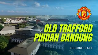 Old Trafford pindah ke Bandung | Infraworks Animation