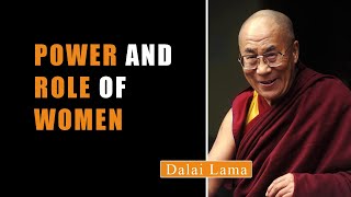 Power and Role of Women by Dalai Lama | Women Power | Strength of a Woman