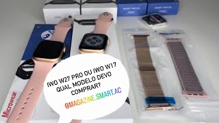 COMPARATIVO ENTRE O IWO W27 PRO E O W17 / QUAL DEVO COMPRAR?