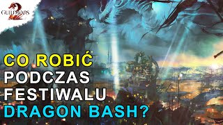 CO ROBIĆ Podczas Festiwalu DRAGON BASH | Guild Wars 2