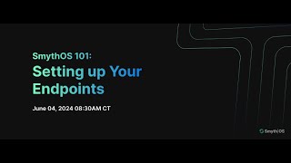 SmythOS 101: Setting up Your Endpoints