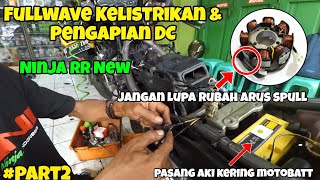 PASANG AKI KERING MOTOBATT DI NINJA RR || CARA FULLWAVE KELISTRIKAN & RUBAH PENGAPIAN DC‼️