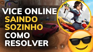 COMO FAZER o VICE ONLINE PARAR de SAIR SOZINHO no CELULAR - COMO RESOLVER