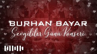 Sevgililer Günü Konseri (Burhan Bayar Şarkıları)