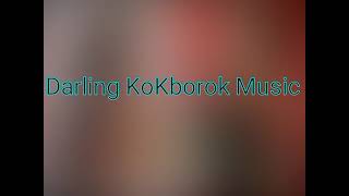 Darling || New Kokborok Official Kaubru Music Song Video Kaubru Song Full Music