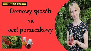 Jak zrobić ocet z czerwonej porzeczki? Domowy przepis krok po kroku //Zdrowo i Duchowo Official//.