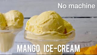 Mango Ice Cream Without Machine | How To Make Mango Ice Cream | How To Make Mango Ice Cream At Home