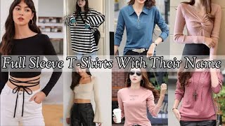 types of full sleeve t shirt for girls and women with names