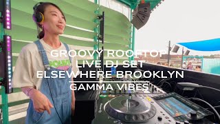 Groovy Rooftop DJ Set from Elsewhere Brooklyn | Gamma Vibes