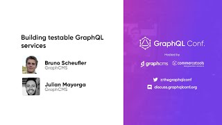 Building testable GraphQL services | Bruno and Julian