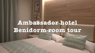 Ambassador hotel benidorm room tour