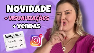 AUMENTE SUAS VISUALIZAÇÕES E VENDAS NO INSTAGRAM COM ESSA *ATUALIZAÇÃO*