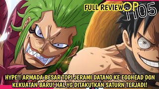 FULL REVIEW OP 1105 - HYPE! FIX! ARMADA BESAR TOPI JERAMI TIBA DI EGGHEAD! KETAKUTAN SATURN TERJADI!