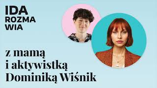 O rodzicach osób niepełnosprawnych ✶ Ida rozmawia z Dominiką Wiśnik