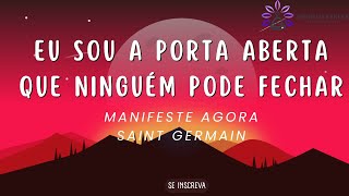 EU SOU A PORTA ABERTA QUE NINGUÉM PODE FECHAR, SAINT GERMAIN HO`OPONOPONO