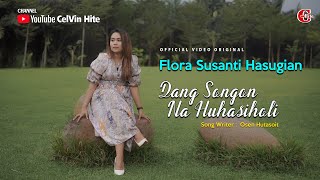 FLORA SUSANTI HASUGIAN | DANG SONGON NA HUHASIHOLI | (Official Music Video) Lagu Batak Terbaru 2023