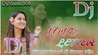 Love Letter || Sambalpuri Dj Song || New Sambalpur Dj Song 2024 || Dj Sudhir Meher