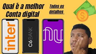 qual é a melhor conta digital: banco inter ,nubank ou c6bank?