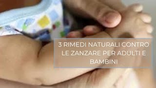 3 Rimedi naturali contro le zanzare per adulti e bambini