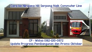 Nirwana Hill Serpong - Cara Naik Kereta Commuter Line - Informasi KPR Progress dan Pembangunan