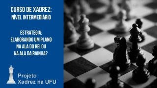 Elaborando um plano na ala do Rei ou na ala da Dama