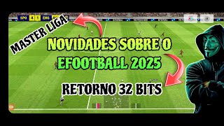 🔴 URGENTE! 🔴 NOVIDADES SOBRE O EFOOTBALL 2025 - FIM DA MASTER LIGA? RETORNO DO 32 BITS? 🚨