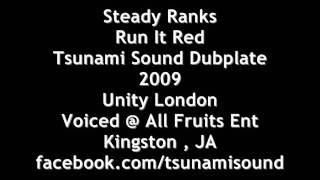 Steady Ranks   Run It Red  Tsunami Sound 2009