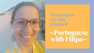 Apresentação do Canal "Portuguese with Filipa"