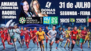 DIÁRIO DA COPA DO MUNDO FEMININA - AO VIVO | PALPITES PARA OS JOGOS DO DIA 01/08 🏆⚽️