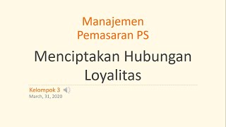 MPPS B Kelompok 3 MENCIPTAKAN HUBUNGAN LOYALITAS JANGKA PANJANG