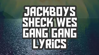 JACKBOYS, Sheck Wes - Gang Gang (lyrics/ lyrics video)