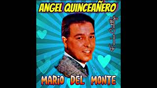 Mario del Monte…Angel Quinceañero (Teen Angel)