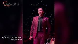 ĐỂ CHO ANH KHÓC - Bạch Công Khanh II Live at PT Không Tên 02.08.2024