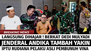 LANGSUNG DIHAJAR ! BERKAT DEDI MULYADI JENDRAL ANDIKA TAMBAH YAKIN IPTU RUDIANA PELAKU PEMBUNUH VINA