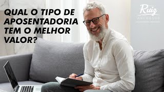 Qual o tipo de Aposentadoria tem o melhor valor?