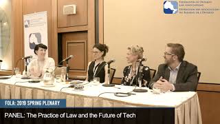 FOLA's Spring Plenary 2019 - Panel The Practice of Law & the Future of Tech