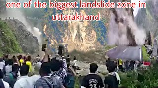 one of the biggest landslide zone in kedarnath badrinath highway