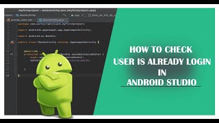 How to  Check if a user is logged in or not using Firebase Auth in Android Studio.