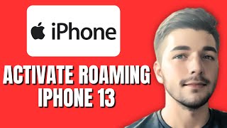 How To Activate Roaming On Iphone 13