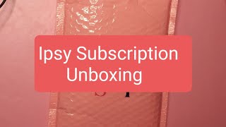 Ipsy Subscription Unboxing