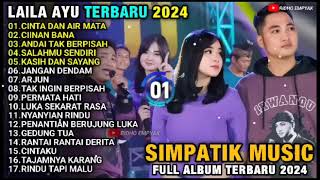 CINTA DAN AIR MATA |  Laila Ayu KDI Ft IRWAN KRISDIYANTO | SIMPATIK MUSIC TERBARU 2024 FULL ALBUM