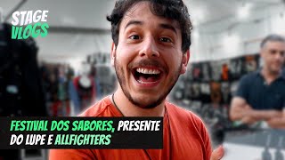 Festival dos Sabores, Presente do Lupe e AllFighters | StageVlogs #01