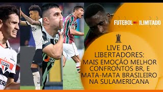 SÃO PAULO X BOTAFOGO, ATLÉTICO-MG X FLUMINENSE E MAIS GRANDES CONFRONTOS! - LIVE DA LIBERTADORES