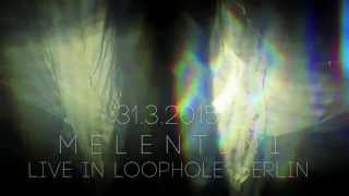 MELENTINI//LIVE//LOOPHOLE//BERLIN-TEASER(HD)