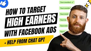 7 Ways To Target High Earners on Facebook Ads (+Chat GPT)