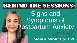 359. Behind the Sessions: Signs and Symptoms of Postpartum Anxiety