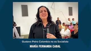 Gustavo Petro Colombia no es socialista : MARÍA FERNANDA CABAL