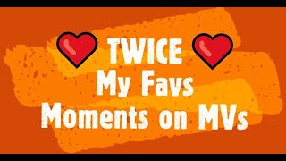 TWICE(트와이스) My Favs Moments on MVs