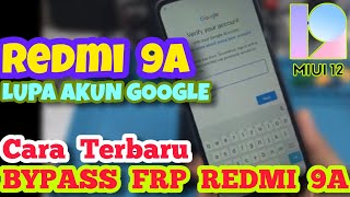 BYPASS FRP REDMI 9A MIUI 12 || CARA MENGATASI REDMI 9A LUPA AKUN GOOGLE TANPA PC