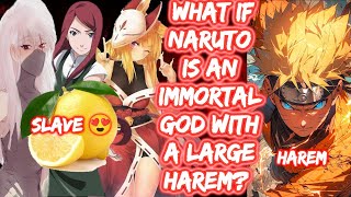 What If Naruto Is An Immortal God With A Large Harem? FULL SERIES Naruto Harem The Movie